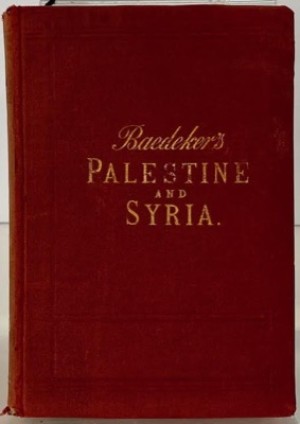 Palestine and Syria: Handbook for Travellersby: Baedeker, K. (Editor)