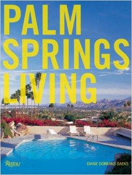 Palm Springs Livingby: Saeks, Diane Dorrans