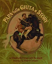 Papa Tells Chita a Storyby: Howard/Floyd Cooper, Elizabeth Fitzgerald