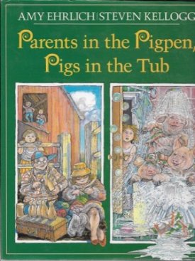 Parents in the Pigpen, Pigs in the Tub (SIGNED BY AUTHOR)by: Ehrlich, Amy/Steven Kellogg