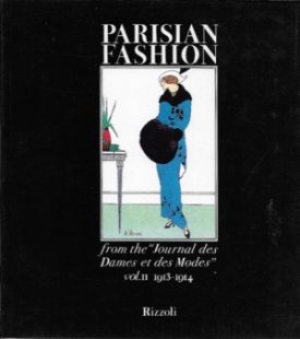 Parisian Fashion - from the "Journal Des Dames Et Des Modes" - Vol. II - 1913-1914by: Nuzzi, Christina