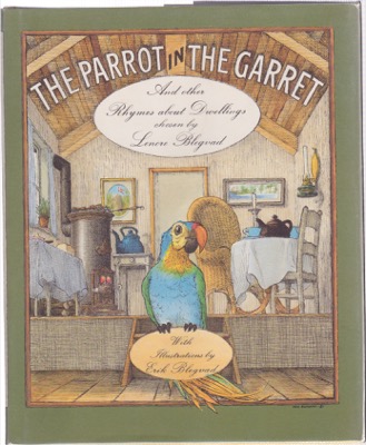 Parrot in the Garret and Other Rhymes About Dwellings, Theby: Blegvad, Lenore