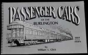 Passenger Cars of the Burlington, 1869 to the 1930'Sby: William Glick