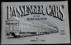 Passenger Cars of the Burlington, 1869 to the 1930'Sby: William Glick
