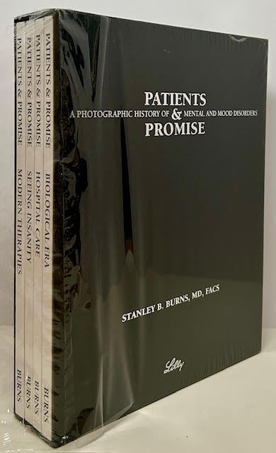 Patients &amp; Promise: A Photographic History of Mental and Mood Disorders, Selections From the Burns Archive (SIGNED)by: Burns, MD, FACS, Stanley B.
