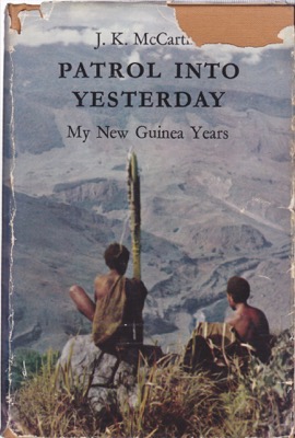Patrol Into Yesterday: My New Guinea Yearsby: McCarthy, J. K.