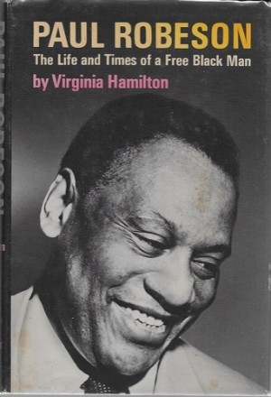 Paul Robeson: The Life and TImes of a Free Black Manby: Hamilton, Virginia
