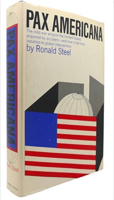 Pax Americanaby: Ronald Steel