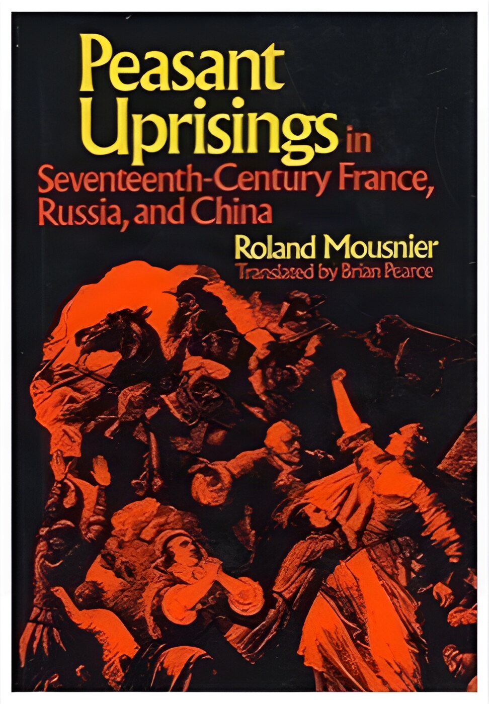 Peasant Uprisings in Seventeenth-Century France, Russia and Chinaby: Roland Mousnier