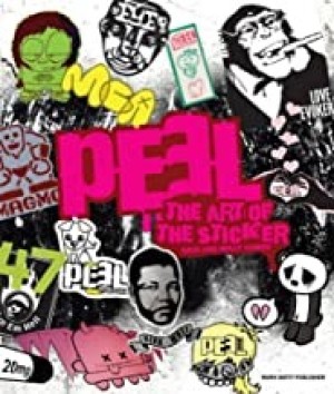 Peel: The Art Of The Stickerby: Combs, Dave and Holly