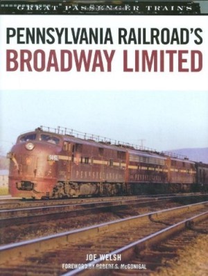 Pennsylvania Railroad's Broadway Limitedby: Joe Welsh 