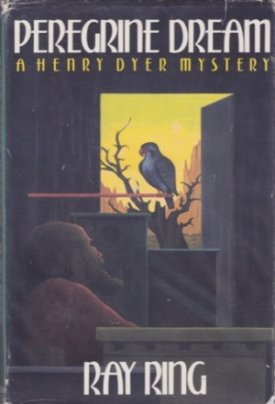 Peregrine Dream - A Henry Dyer Mysteryby: Ring, Ray