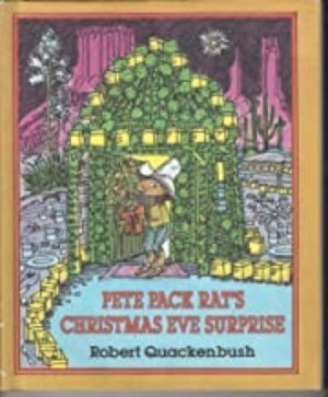 Pete Pack Rat's Christmas Eve Surpriseby: Quackenbush, Robert