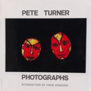 Pete Turner: Photographsby: Turner, Pete; Edwards, Owen