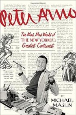 Peter Arno: The Mad, Mad World of The New Yorker's Greatest Cartoonistby: Maslin, Michael