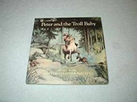 Peter and the Troll Baby (SIGNED BY WAHL)by: Wahl, Jan and Erik Blegvad