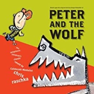 Peter and the Wolf (SIGNED COPY)by: Raschka, Chris (after Prokofiev, Sergei) 