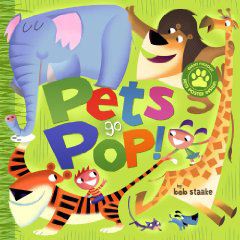 Pets Go Pop!by: Staake, Bob