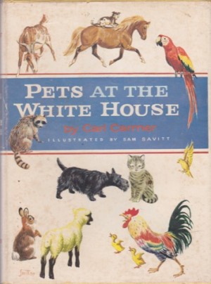 Pets at the White House by: Carmer, Carl/Sam Savitt