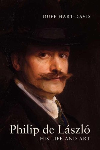 Philip de Laszlo: His Life and Artby: Duff Hart-Davis 
