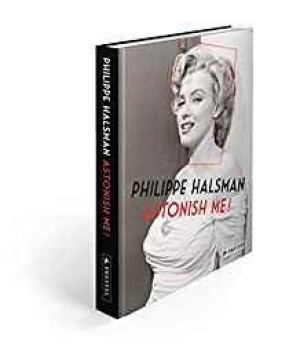 Philippe Halsman: Astonish Me!by: Lacoste, Anne (Editor)