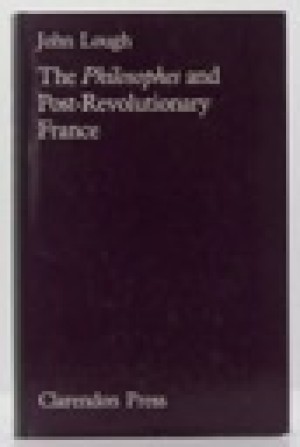 Philosophes and Post-Revolutionary France, Theby: Lough, John