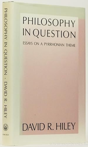 Philosophy in Question: Essays on a Pyrrhonian Themeby: David R. Hiley