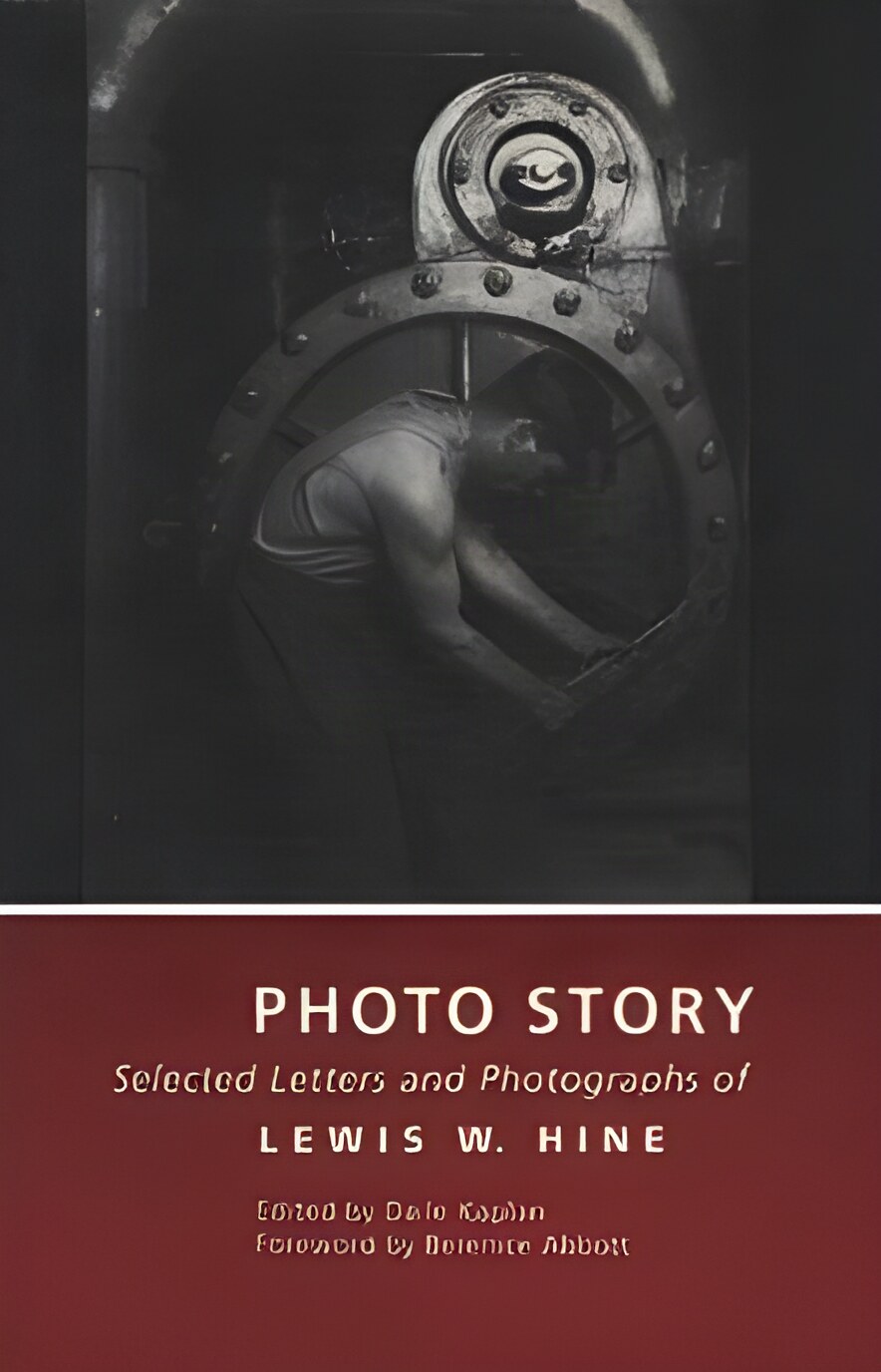 Photo Story: Selected Letters and Photographs of Lewis W. Hineby: Hine, Lewis W.