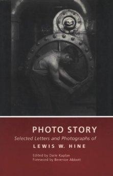 Photo Story: Selected Letters and Photographs of Lewis W. Hineby: Hine, Lewis W.