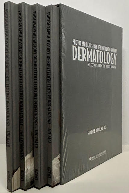 Photographic History of Nineteenth Century Dermatology:Selections From the Burns Archive (SIGNED)by: Burns, MD, FACS, Stanley B.