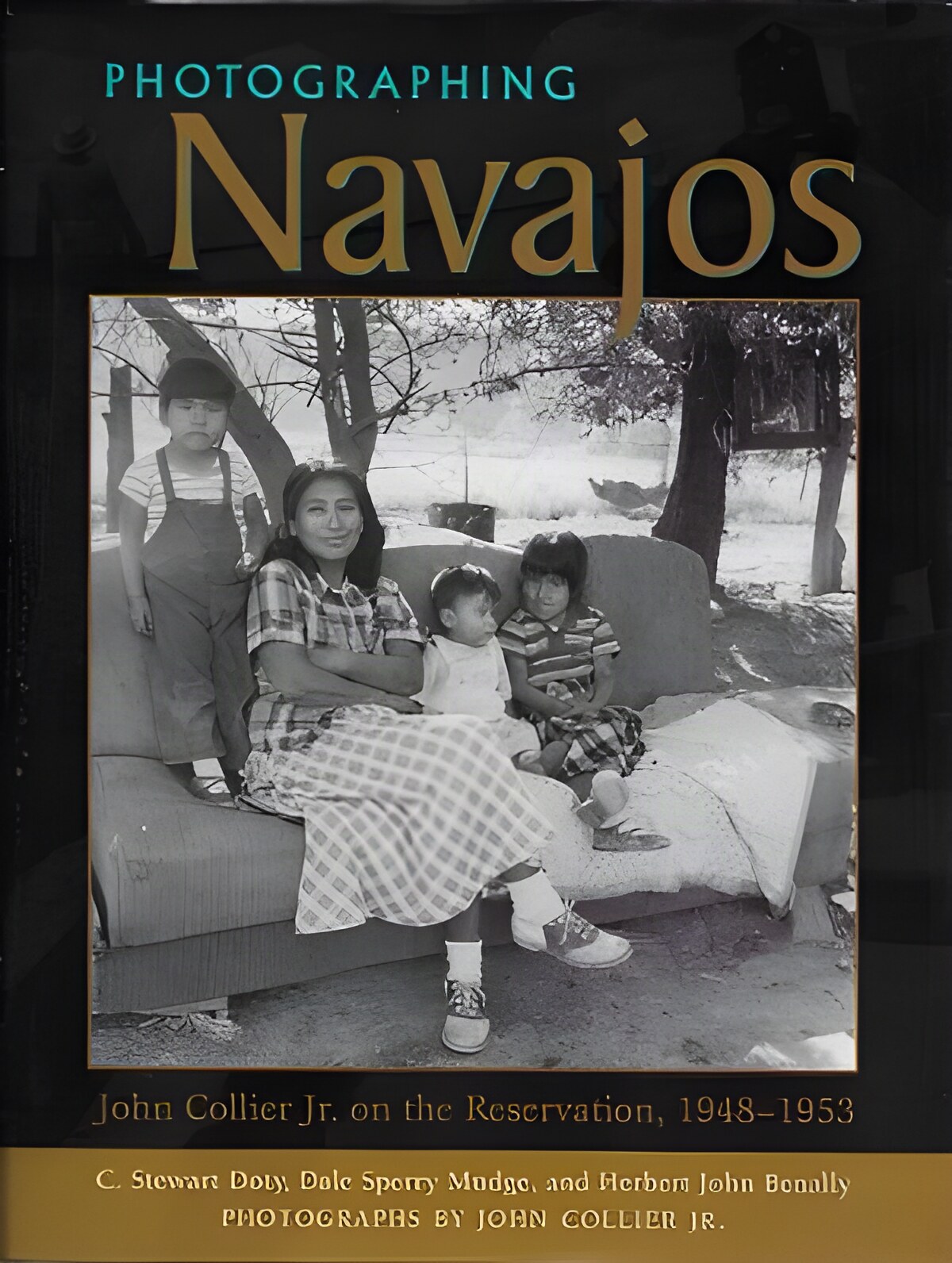 Photographing Navajos: John Collier Jr. on the Reservation, 1948-1953by: Doty, C. Stewart