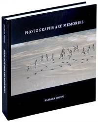 Photographs Are Memories (SIGNED COPY)by: Young, Barbara