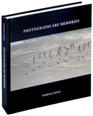 Photographs Are Memories (SIGNED COPY)by: Young, Barbara