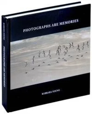 Photographs Are Memories (SIGNED COPY)by: Young, Barbara