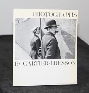 Photographs by Cartier Bresson by: Henry Cartier Bresson Lincoln Kirstein and Beaumont Newhall