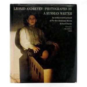 Photographs by a Russian Writer Leonid Andreyev: An Undiscovered Portrait of Pre-Revolutionary Russiaby: Andreyev, Leonid / Davies, Richard