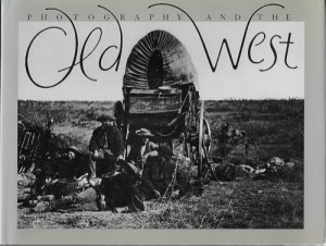 Photography and the Old Westby: Current, Karen; Current; William R.
