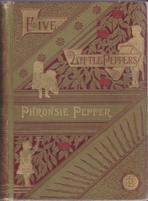 Phronsie Pepper: The Last of the "Five Little Peppers"by: Sidney, Margaret