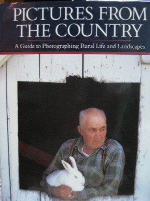 Pictures from the Country: A Guide to Photographing Rural Life and Landscapes by: Brown, Richard