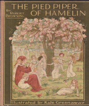 Pied Piper of Hamelin, Theby: Browning/Kate Greenaway, Robert