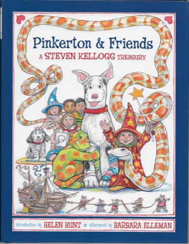 Pinkerton &amp; Friends: A Steven Kellogg Treasury (SIGNED)by: Kellogg, Steven; Hunt, Helen