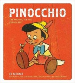 Pinocchio: The Making of the Disney Epicby: Kaufman, J.B.