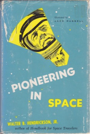 Pioneering In Spaceby: Hendrickson, Jr., Walter B.