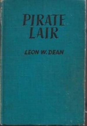 Pirate Lair (SIGNED COPY)by: Leon W. Dean