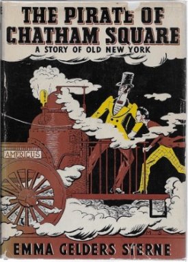 Pirate of Chatham Square, The: A Story of Old New Yorkby: Sterne, Emma Gelders