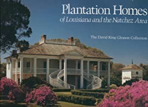 Plantation Homes of Louisiana and the Natchez Areaby: Gleason, David King