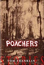 Poachers: Stories (SIGNED COPY)by: Franklin, Tom