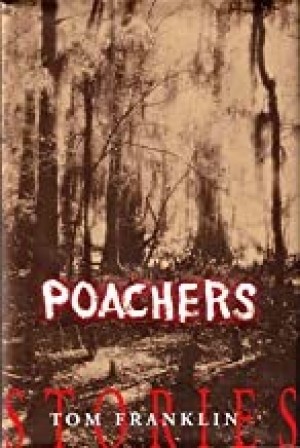 Poachers: Stories (SIGNED COPY)by: Franklin, Tom