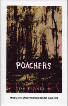 Poachers: Stories (SIGNED PROOF)by: Franklin, Tom