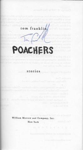 Poachers: Stories (SIGNED PROOF)by: Franklin, Tom